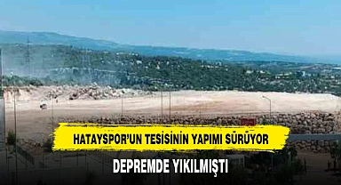 HATAY SPORUN YIKILAN TESİSİ YENİDEN YAPILIYOR