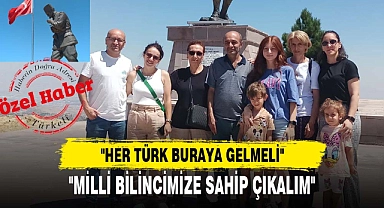 "HER TÜRK BURAYA GELMELİ"