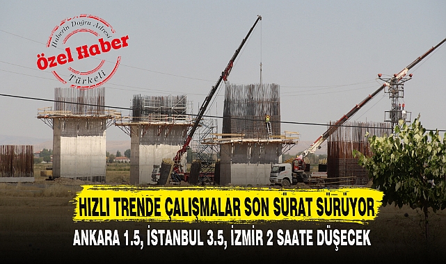 HIZLI TRENDE ÇALIŞMALAR SON SÜRAT SÜRÜYOR
