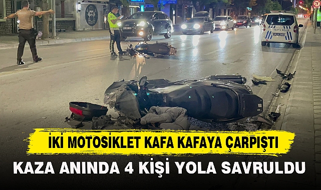 İKİ MOTOSİKLET KAFA KAFAYA ÇARPIŞTI
