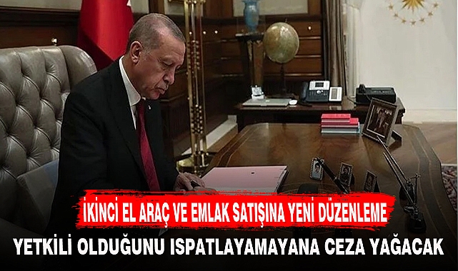 İKİNCİ EL ARAÇ VE EMLAK SATIŞINA YENİ DÜZENLEME