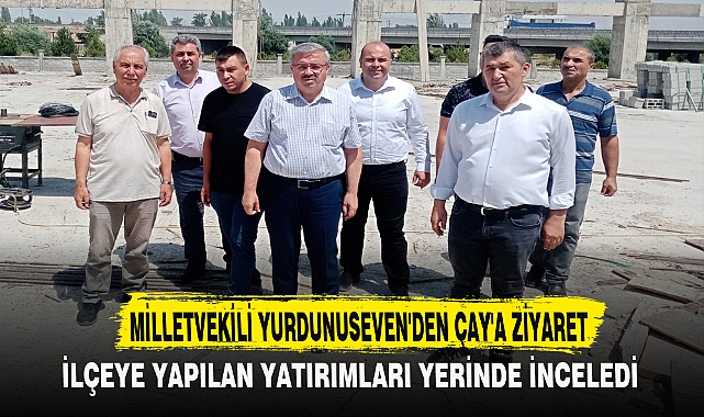 İLÇEYE YAPILAN YATIRIMLARI YERİNDE İNCELEDİ