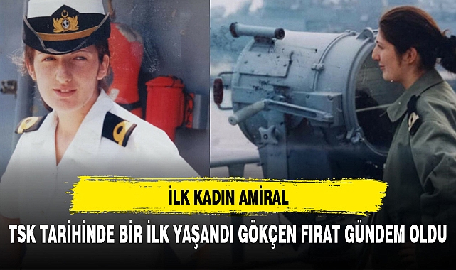 İLK KADIN AMİRAL TSK TARİHİNDE BİR İLK YAŞANDI