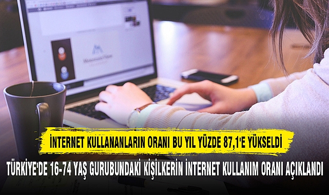 İNTERNET KULLANANLARIN ORANI BU YIL YÜZDE 87,1'E YÜKSELDİ