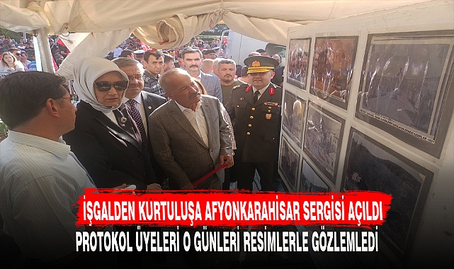 İŞGALDEN KURTULUŞA AFYONKARAHİSAR SERGİSİ AÇILDI