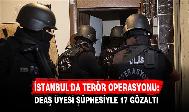 İSTANBUL'DA TERÖR OPERASYONU