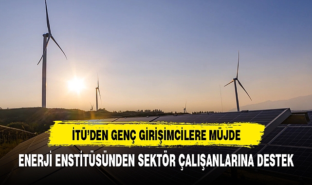 İTÜ den genç girişimcileri sevindirecek haber