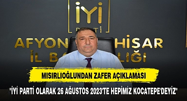 "İYİ PARTİ, 26 AĞUSTOS 2023'TE HEPİMİZ KOCATEPE'DEYİZ"