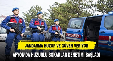 JANDARMADAN HUZURLU SOKAKLAR’ DENETİMİ