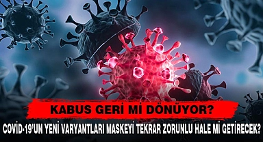 KABUS GERİ Mİ DÖNÜYOR?