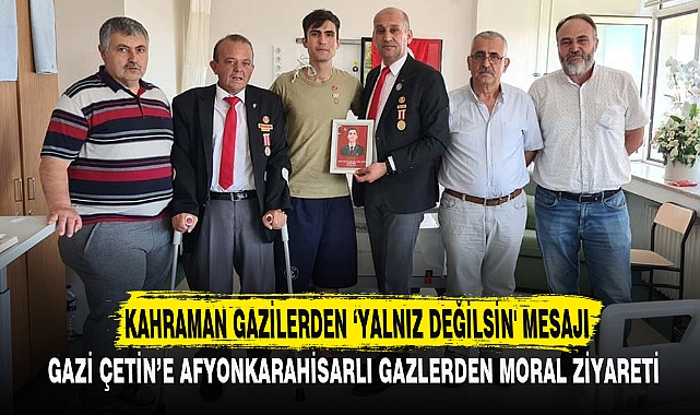 KAHRAMAN GAZİLERDEN ‘YALNIZ DEĞİLSİN' MESAJI