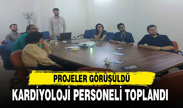 KARDİYOLOJİ PERSONELİ TOPLANDI