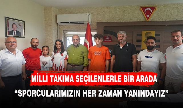 KASAPOĞLU MİLLİ TAKIMA SEÇİLEN GENÇLERLE BİR ARAYA GELDİ