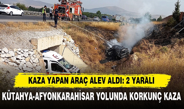 KAZA YAPAN ARAÇ ALEV ALDI: 2 YARALI