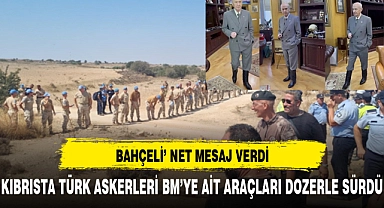 KIBRISTA' TÜRK ASKERLERİ BM'YE AİT ARAÇLARI DOZERLE KOVDU