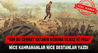 "KİM BU CENNET VATANIN UĞRUNA OLMAZ Kİ FEDA"