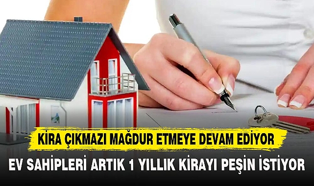KİRA ÇIKMAZI MAĞDUR ETMEYE DEVAM EDİYOR