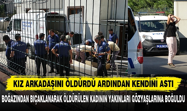 KIZ ARKADAŞINI ÖLDÜRDÜ ARDINDAN KENDİNİ ASTI