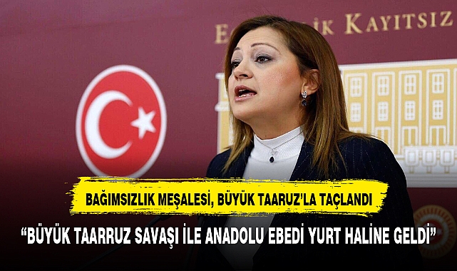 KÖKSAL, "BÜYÜK TAARRUZ SAVAŞI İLE ANADOLU EBEDİ YURT HALİNE GELDİ"