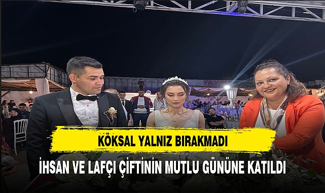 KÖKSAL GENÇ ÇİFTE MUTLULUKLAR DİLEDİ