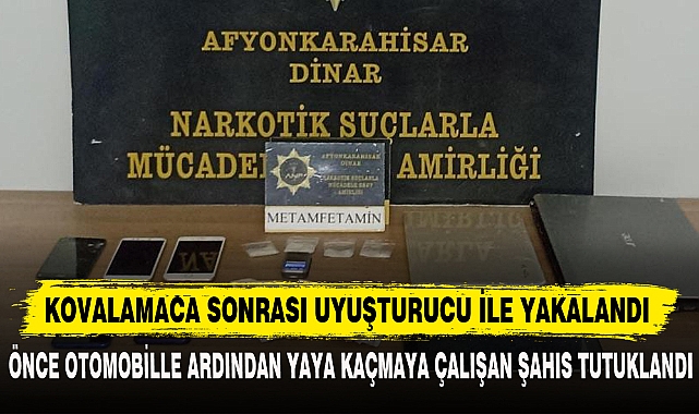 KOVALAMACA SONRASI UYUŞTURUCU İLE YAKALANDI