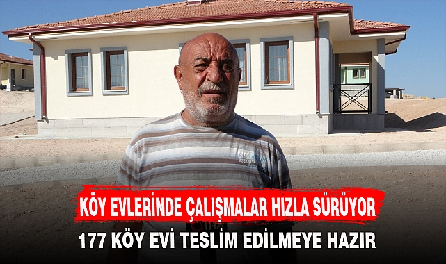 KÖY EVLERİNDE ÇALIŞMALAR HIZLA SÜRÜYOR