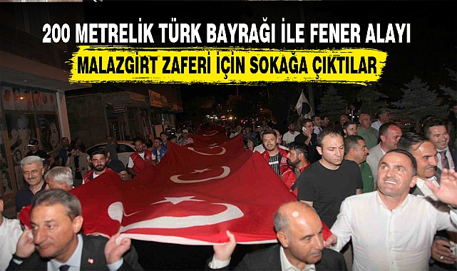 MALAZGİRT ZAFERİ İÇİN SOKAĞA ÇIKTILAR