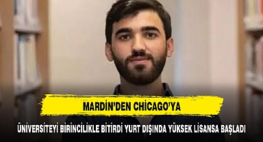 MARDİN'DEN   CHİCAGO'YA UZANAN BİR BAŞARI ÖYKÜSÜ