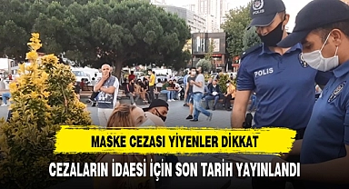 MASKE CEZASI YİYENLER BU TARİHE DİKKAT