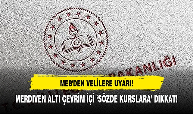 MEB'DEN VELİLERE UYARI!
