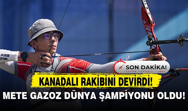 METE GAZOZ DÜNYA ŞAMPİYONU!