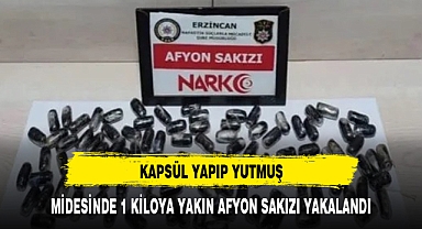 MİDESİNDE AFYON SAKIZIYLA YAKALANDI 