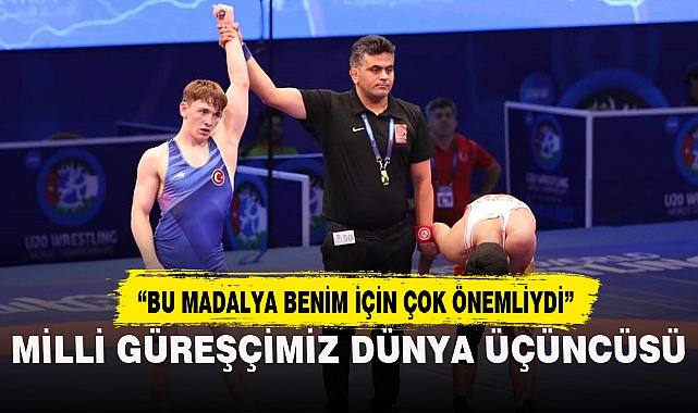 MİLLİ GÜREŞÇİMİZ DÜNYA ÜÇÜNCÜSÜ