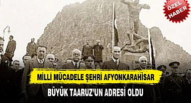 MİLLİ MÜCADELE ŞEHRİ AFYONKARAHİSAR