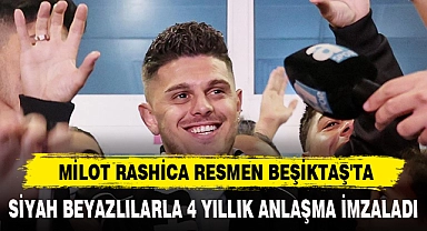 MİLOT RASHİCA RESMEN BEŞİKTAŞ'TA
