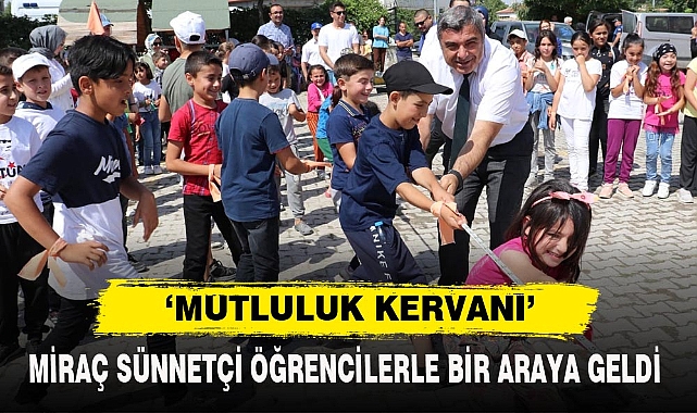 MİRAÇ SÜNNETÇİ ÖĞRENCİLERLE BİR ARAYA GELDİ