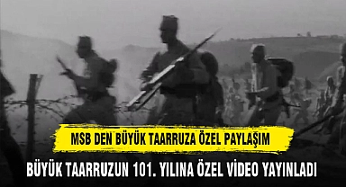 MSB DEN BÜYÜK TAARRUZA ÖZEL PAYLAŞIM