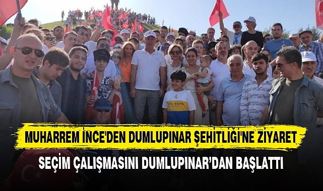MUHARREM İNCE'DEN DUMLUPINAR ŞEHİTLİĞİ'NE ZİYARET