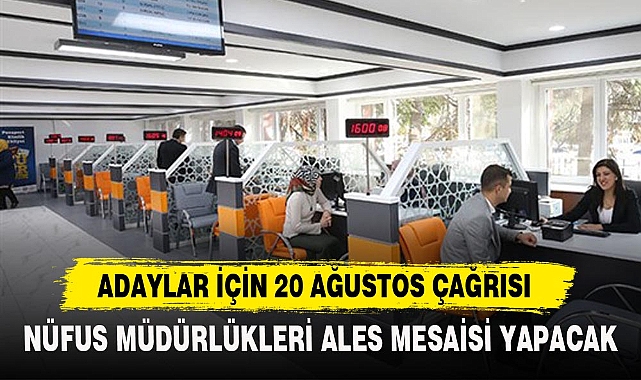 NÜFUS MÜDÜRLÜKLERİ ALES MESAİSİ YAPACAK