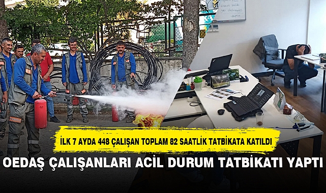 OEDAŞ ÇALIŞANLARI ACİL DURUM TATBİKATI YAPTI