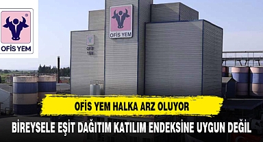 OFİS YEM HALKA ARZ OLUYOR