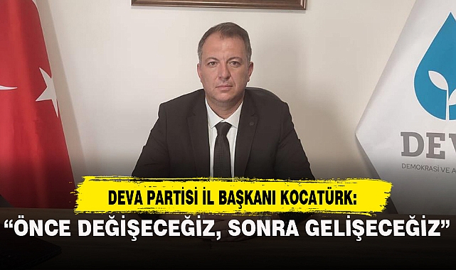 “ÖNCE DEĞİŞECEĞİZ, SONRA GELİŞECEĞİZ”