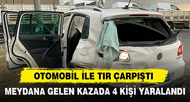 OTOMOBİL İLE TIR ÇARPIŞTI