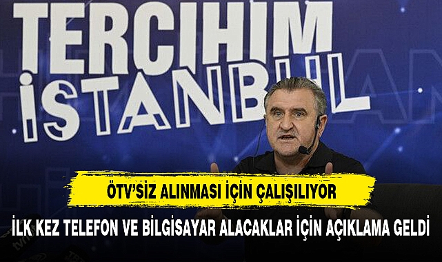 ÖTV'SİZ ALINABİLMESİ İÇİN ÇALIŞILIYOR