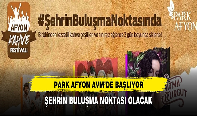 PARK AFYON'DA KAHVE GÜNLERİ BAŞLIYOR