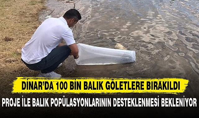 PROJE İLE BALIK POPÜLASYONLARININ DESTEKLENMESİ BEKLENİYOR