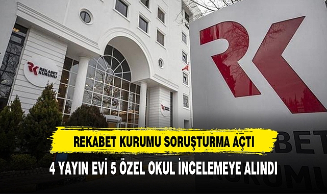 REKABET KURULU 4 YAYINEVİNE SORUŞTURMA BAŞLATTI
