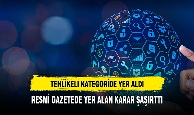 RESMİ GAZETEDE YER ALAN KARAR HERKESİ ŞAŞIRTTI