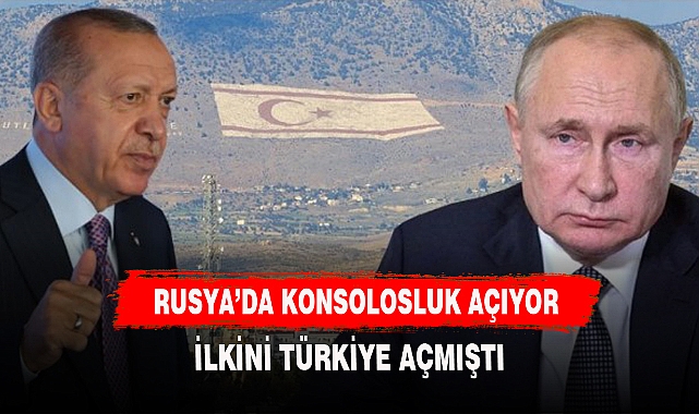 RUSYA'DA TANIDI KONSOLOSLUK AÇIYOR