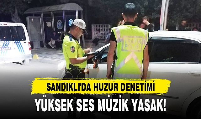 SANDIKLI'DA HUZUR DENETİMİ